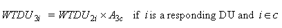 Weight D U sub 3 i equals Weight D U sub 2 i times A sub 3 c if i is a responding D U and I belongs with c