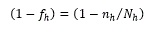 The quantity of 1 minus f sub h equals 1 minus n sub h over capital n sub h.