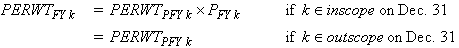 Per Weight sub F Y k equals Per Weight sub P F Y k if k belongs to inscope on Dec. 31; equals Per Weight sub P F Y k if k belongs to outscope on Dec. 31